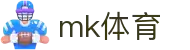 mk体育-mk体育官网-mksport